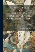 Le Cabinet Des Fées, Ou, Collection Choisie Des Contes Des Fées, Et Autres Contes Merveilleux ...; Volume 7 af Charles-Joseph Mayer