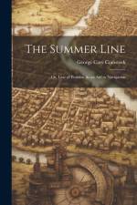The Summer Line: Or, Line of Position As an Aid to Navigation af George Cary Comstock