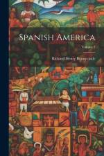 Spanish America; Volume 2 af Richard Henry Bonnycastle