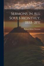 Sermons In All Souls Monthly, 1888-1891 af Richard Heber Newman