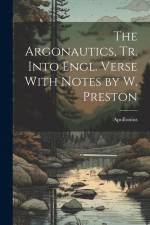 The Argonautics, Tr. Into Engl. Verse With Notes by W. Preston af Apollonius