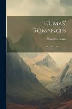 Dumas' Romances: The Three Musketeers af Alexandre Dumas