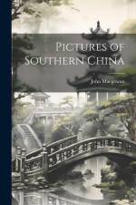 Pictures of Southern China af John Macgowan