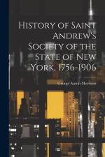 History of Saint Andrew's Society of the State of New York, 1756-1906 af George Austin Morrison