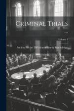 Criminal Trials ...; Volume 1 af Society for the Diffusion of Useful K