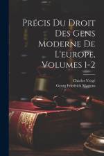 Précis Du Droit Des Gens Moderne De L'europe, Volumes 1-2 af Georg Friedrich Martens