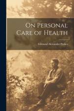 On Personal Care of Health af Edmund Alexander Parkes