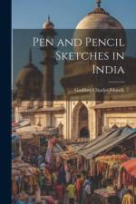 Pen and Pencil Sketches in India af Godfrey Charles Mundy