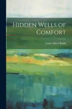 Hidden Wells of Comfort af Louis Albert Banks