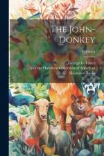 The John-donkey; Volume 1 af George G. Foster