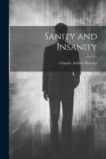 Sanity and Insanity af Charles Arthur Mercier