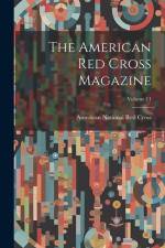 The American Red Cross Magazine; Volume 11 af American National Red Cross