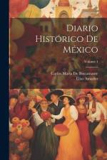 Diario Histórico De México; Volume 1 af Carlos Maria De Bustamante