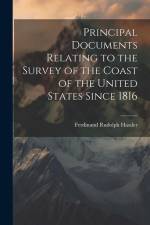 Principal Documents Relating to the Survey of the Coast of the United States Since 1816 af Ferdinand Rudolph Hassler
