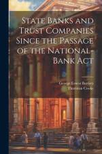 State Banks and Trust Companies Since the Passage of the National-Bank Act af George Ernest Barnett