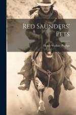Red Saunders' Pets af Henry Wallace Phillips
