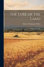 The Lure of the Land: Farming After Fifty af Harvey Washington Wiley