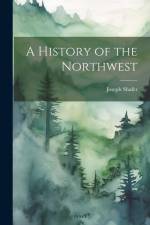 A History of the Northwest af Joseph Shafer