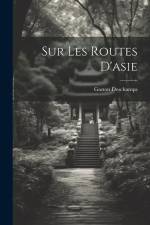 Sur Les Routes D'asie af Gaston Deschamps