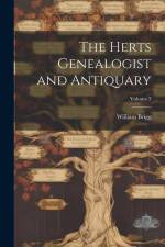 The Herts Genealogist and Antiquary; Volume 3 af William Brigg