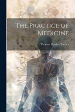 The Practice of Medicine af Thomas Hawkes Tanner