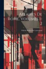 Affaires De Rome, Volumes 1-2 af Félicité Robert De Lamennais