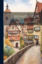 Minnesinger af Friedrich Heinrich von der Hagen