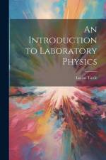 An Introduction to Laboratory Physics af Lucius Tuttle