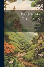 Kenneth's Children: A Story for Boys and Girls af Stella Austin