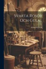 Svarta Rosor Och Gula... af Ernst Josephson