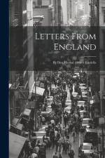 Letters From England: By Don Manual Alvarez Espriella af Anonymous