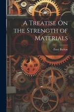 A Treatise On the Strength of Materials af Peter Barlow