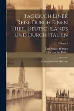 Tagebuch Einer Reise Durch Einen Theil Deutschlands Und Durch Italien: In Den Jahren 1804 Bis 1806; Volume 3 af Elisa Von Der Recke