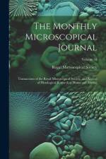 The Monthly Microscopical Journal: Transactions of the Royal Microscopical Society, and Record of Histological Research at Home and Abroad; Volume 18 af Royal Microscopical Society (Great Br