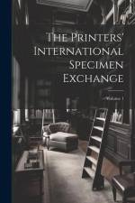 The Printers' International Specimen Exchange; Volume 1 af Anonymous