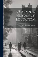 A Student's History of Education af Frank Pierrepont Graves