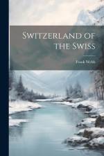 Switzerland of the Swiss af Frank Webb