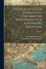 Catalogus Van De Pamfletten-Verzameling Berustende in De Koninklijke Bibliothek; Volume 4 af Koninklijke Bibliotheek