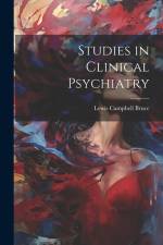 Studies in Clinical Psychiatry af Lewis Campbell Bruce