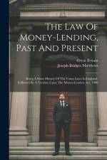 The Law Of Money-lending, Past And Present: Being A Short History Of The Usury Laws In England, Followed By A Treatise Upon The Money-lenders Act, 190 af Joseph Bridges Matthews