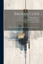 Broken Gods: A Reply to Mr. Stephen Paget's 