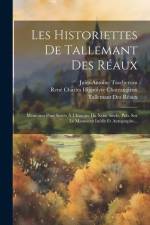 Les Historiettes De Tallemant Des Réaux: Mémoires Pour Servir À L'histoire Du Xviie Siècle, Pub. Sur Le Manuscrit Inédit Et Autographe... af Tallemant Des Réaux