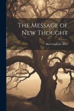 The Message of New Thought af Abel Leighton Allen