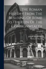 The Roman History From The Building Of Rome To The Ruin Of The Commonwealth; Volume 4 af Nathaniel Hooke