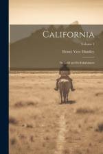 California: Its Gold and Its Inhabitants; Volume 1 af Henry Vere Huntley