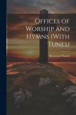 Offices of Worship and Hymns (With Tunes) af Moravian Church