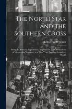 The North Star and the Southern Cross: Being the Personal Experiences, Impressions and Observations of Margaretha Weppner, in a Two Years' Journey Rou af Margaretha Weppner