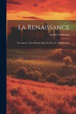 La Renaissance: Savanarole, César Borgia, Jules Ii, Léon X, Michel-Ange af Arthur Gobineau