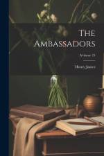 The Ambassadors; Volume 21 af Henry James