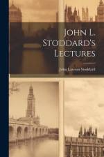 John L. Stoddard's Lectures af John Lawson Stoddard